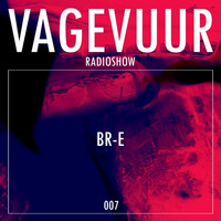 Vagevuur Radioshow 007 - Br-e by Br-e