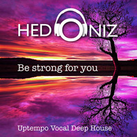 Be Strong for You (Full Version) by Hedoniz