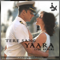 Tere Sang Yaara - JSK Remix by JSM33T