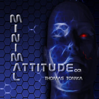Thomas Tomka  Minimal Attitude  DJ Set by Thomas Tomka