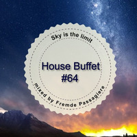 House Buffet #064 - Sky is the limit -- mixed by Fremde Passagiere by House Buffet