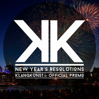 Klangkunst - New Year's Resolutions(Official Promo Januar 2014) by KlangKunst