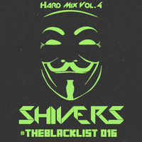 #TheBlacklist 016 (Hard Mix Vol. 4) by Shivers
