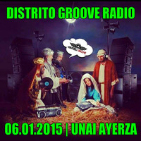 Unai Ayerza | Distrito Groove Radio | 06.01.2015 by Unai Ayerza