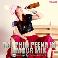 Aaj Phir Peene Ki Tamanna (AMOUR Remix) by AMOUR // HardTart