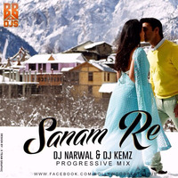 SANAM RE(PROGRESSIVE REMIX) - DJ NARWAL & DJ KEMZ by Kamlesh Sharma Dj-kemz