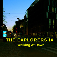 The Explorers IX Walking At Dawn by Night Foundation