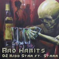 Bad Habits by DJ Kidd Star