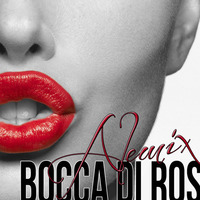BOCCA DI ROSA RMX - RADIOEDIT. (ALEMIX) by Alemix