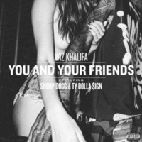 Trap Wiz Khalifa Ft. Snoop Lion & TY$ - Your Friends & You (Extended By Dj Sky Turk) by Dj Sky Turk