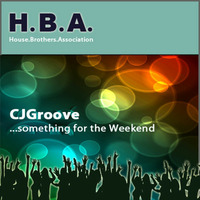 ...something for the Weekend from 2012 by Mr. Cj Groove