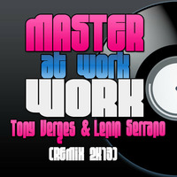 Masters at Work - Work (Tony Verges & Lenin Serrano Remix 2K13) by Lenin Serrano