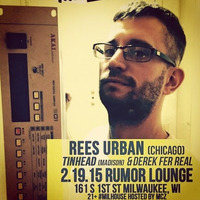 Rees Urban - Live at Rumor, Milwaukee [Feb.19.2015] by Rees Urban | DJ Urban
