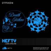 DTMIX014 - Hefty [London, ENGLAND] (320) by Death Techno