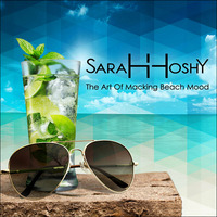 SaraHHoshY - The Art Of Macking Beach Mood by SaraHHoshY