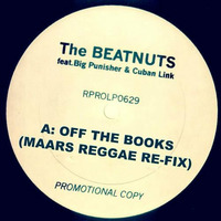 The Beatnuts ft Big Pun &amp; Cuban Link- Off The Books (Maars Reggae Re-Fix) by DJ MAARS