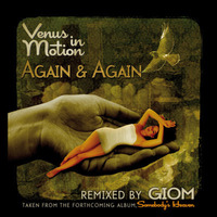 Venus In Motion - Again & Again (Giom Remix + Dub) - Seamless Recordings by giom