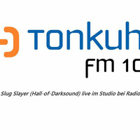 06.02.2015 Slug Slayer (Hall-of-Darksound) bei Radio Tonkuhle Part II mit Interview by Slug Slayer (Hall-of-Darksound)