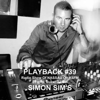 PLAYBACK #39 Radio Show Of NASSAU On K6FM Special Guest DJ/Set SIMON SIM'S by Didier Limonet
