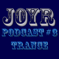 #3 TRANCE PODCAST ﻿[﻿Mixed by Dj Joyr﻿]﻿ by Dj Joyr