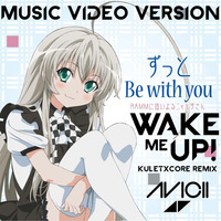 Zutto Be With You × Wake Me Up! (MV Version) by Kool-ET