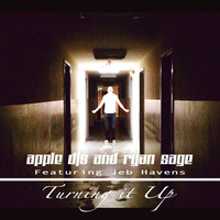 Apple DJ's & Ryan Sage Feat. Jeb Havens - Turning it up by Apple DJ's