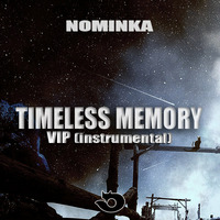 TIMELESS MEMORY (vip) instrumental by NOMINKA
