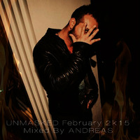 UNMASKED FEB 2k15 Mixed By ANDREAS by ANDREAS