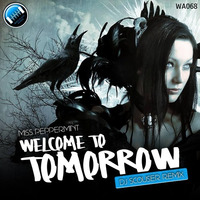 WA068: Miss Peppermint - Welcome To Tomorrow (Dj Scouser Remix) ** OUT NOW ** by Wreckless Audio