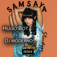 Samsaya  &quot;Stereotype&quot; Hugo Bot &amp; Dj Moderno remix by DjModerno