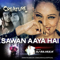 Sawan Aaya Hai (UNTAG) - DJ Ra-Hulk by DJ Ra-Hulk