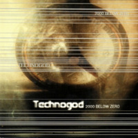 Technogod - 2000 Below Zero