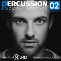PERCUSSION Podcast #02 mixed by JACK by JACK