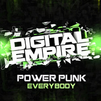 Power Punk - Everybody (Original Mix) [Out Now] by Digital Empire Records