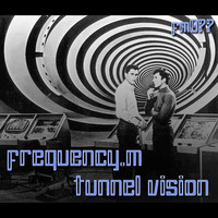 Tunnel Vision (fm077) by frequency.m
