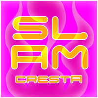CRESTA - SLAM  ***FREE DOWNLOAD*** by Cresta
