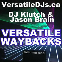DJs Klutch &amp; Brain - Versatile Waybacks Vol. 1 by Dj Klutch Live