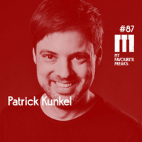 My Favourite Freaks Podcast #87: Patrick Kunkel´s Insist Music Set by Patrick Kunkel (Cocoon Recordings, Suara, Form, Leena, Kling Klong)