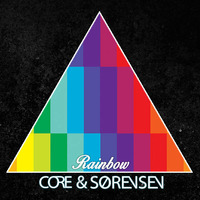 Core &amp; Sørensen - Rainbow (Original Mix) by Core & Sørensen