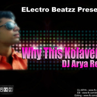 Why This Kolaveri Di - (DJ ARYA ReMIX) Demo by ARYA (Jignesh Shah)