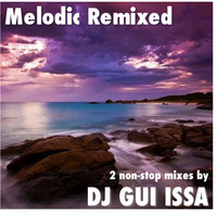 Melodic Remixed part 02 by Dj Gui Issa