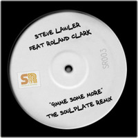 Steve Lawler feat Roland Clark - Gimme Some More (The Soulplate Remix) by Soulplaterecords