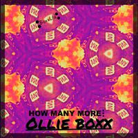 Ollie Boxx - How Many More... (Single) by boxxltd