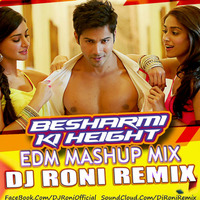 Besharmi Ki Height (EDM Mashup Mix) (DJ Roni Remix) by DJ Roni Kolkata