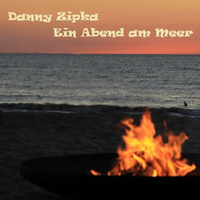 Danny Zipka - Ein Abend am Meer by Danny Zipka