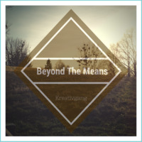 Beyond The Means by Kreativgang