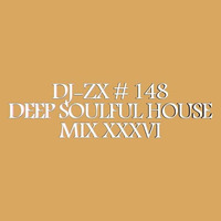 DJ-ZX # 148 DEEP SOULFUL HOUSE MIX XXXVI (FREE DOWNLOAD) by Dj-Zx