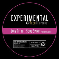 Luis Pitti - Soul Spirit (Original Mix) OUT NOW !!! by ExperimentalTech Records
