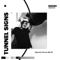 Hypnotic Groove Mix #85 - Tunnel Signs by Hypnotic Groove