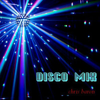 Disco Mix - chris baron by chris baron